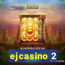 ejcasino 2